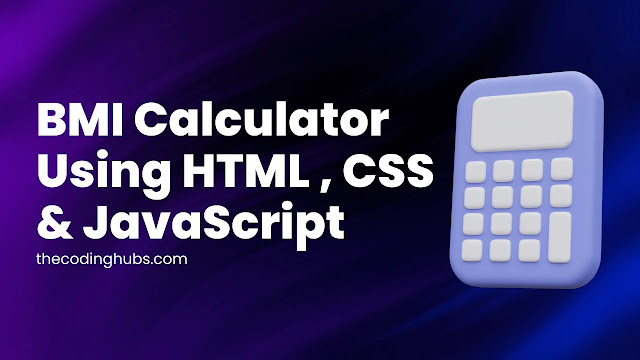 Create BMI Calculator Using HTML, CSS and JavaScript