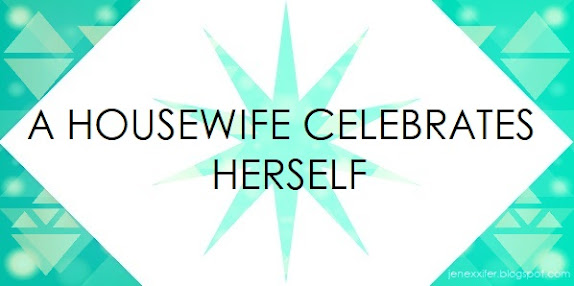 A Housewife Celebrates Herself (Housewife Sayings by JenExx)