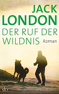 Der Ruf der Wildnis: Roman