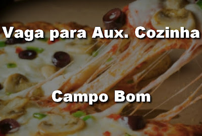 Pizzaria em Campo Bom contrata Auxiliar de Cozinha para Produção de Lanches