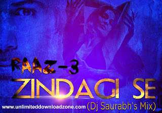 Zindagi Se - Raaz 3 (DJ Saurabh) Mp3 Download