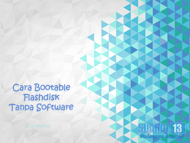 Cara Bootable Flashdisk tanpa Software