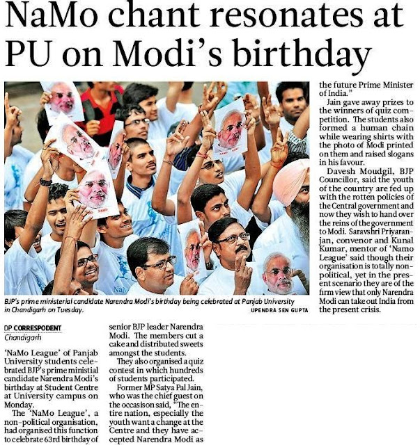 BJP's prime ministerial candidate Narendra Modi's birthday being celebrated at Panjab University in Chandigarh. Former MP Satya Pal Jain, who was the chief guest on the occasison said, ''The entire nation, especially the youth want a change at the Centre and they have accepted Narendra Modi as the future Prime Minister of India.''
