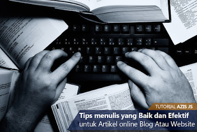 9 Tips menulis yang Baik dan Efektif untuk Artikel online Blog Atau Website