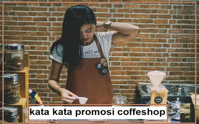 promosi coffeshop dan coffe