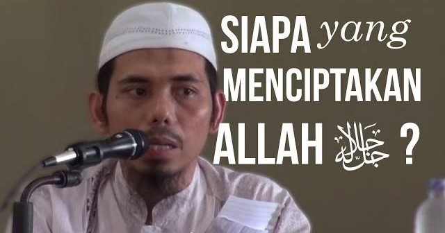 "Siapa yang menciptakanAllah?" Pemuda Itu Menjawab .....