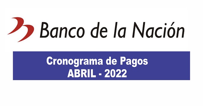 Pagos del banco de la Nación - mes de abril