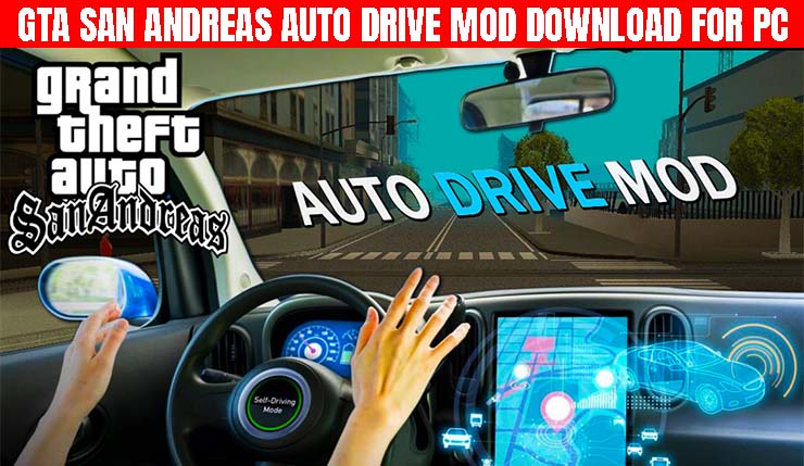 GTA SAN ANDREAS AUTO DRIVE MOD DOWNLOAD FOR PC