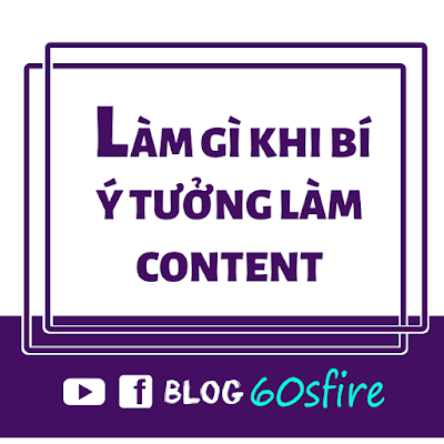 Làm gì khi BÍ Ý TƯỞNG làm content (Dành cho KẺ ĐIÊN trên 18 tuổi)