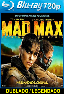Mad Max Estrada da Fúria – Dublado