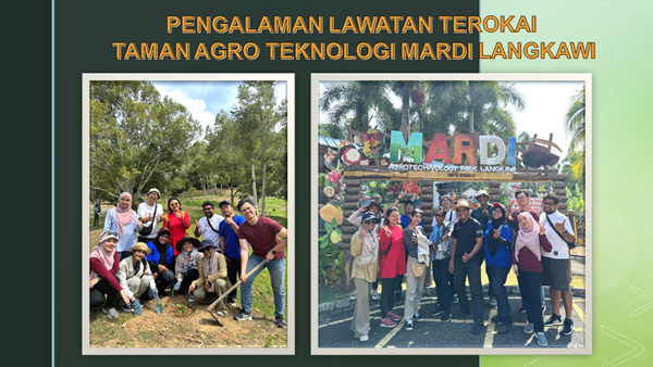 Pengalaman Lawatan Terokai Taman Agro Teknologi MARDI Langkawi