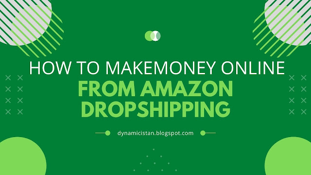 make Money Online from Amazon Dropshipping
