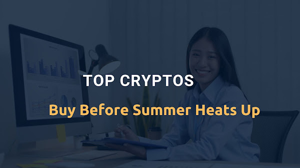 Top Cryptos to Buy Before Summer Heats Up: Your Guide to Smart Investments