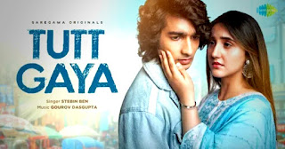 Tutt Gaya Song Lyrics - Stebin Ben | Ashnoor Kaur