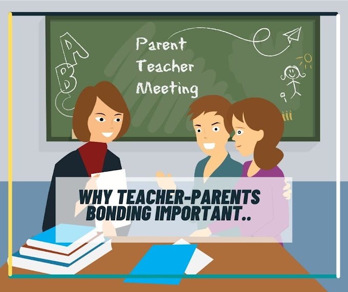 Why Parent -Teacher Bonding  is Important in Schools?