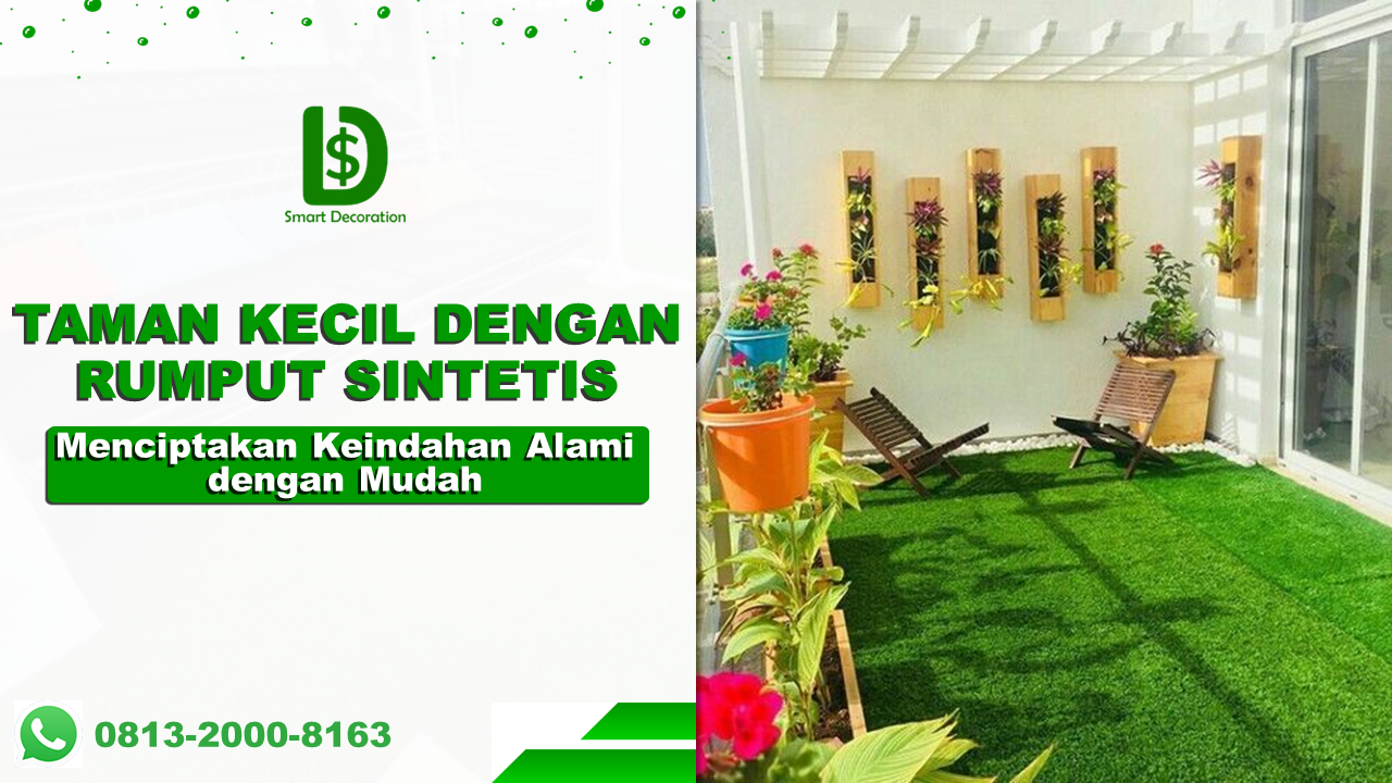 Taman Kecil dengan Rumput Sintetis: Menciptakan Keindahan Alami dengan Mudah
