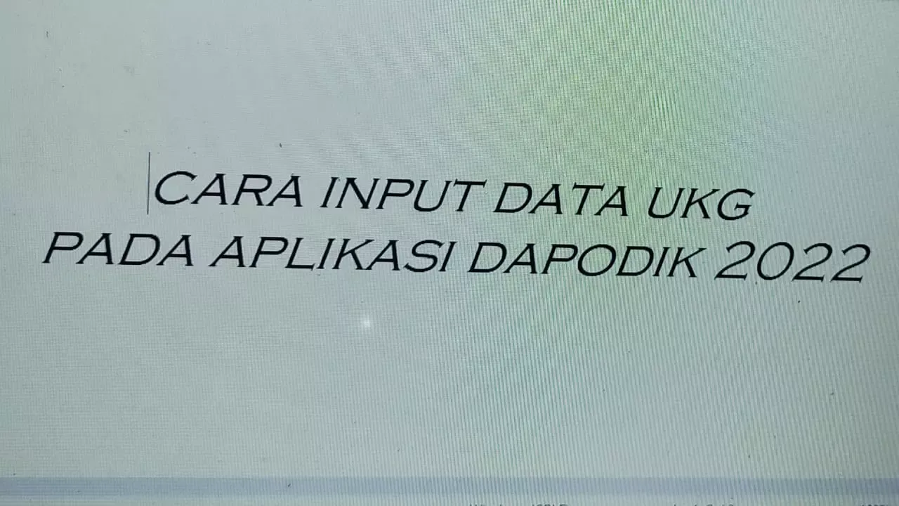 √ CARA INPUT DATA UKG PADA APLIKASI DAPODIK 2022