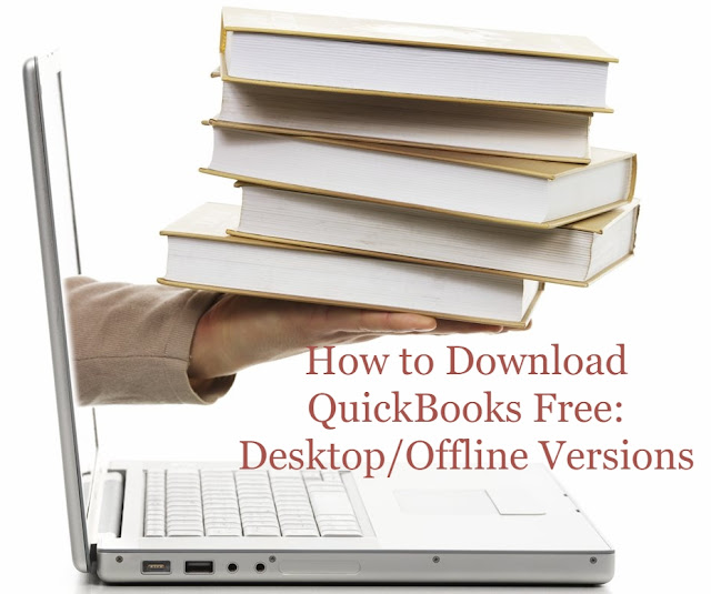 How to Download QuickBooks Free: Desktop/Offline Versions