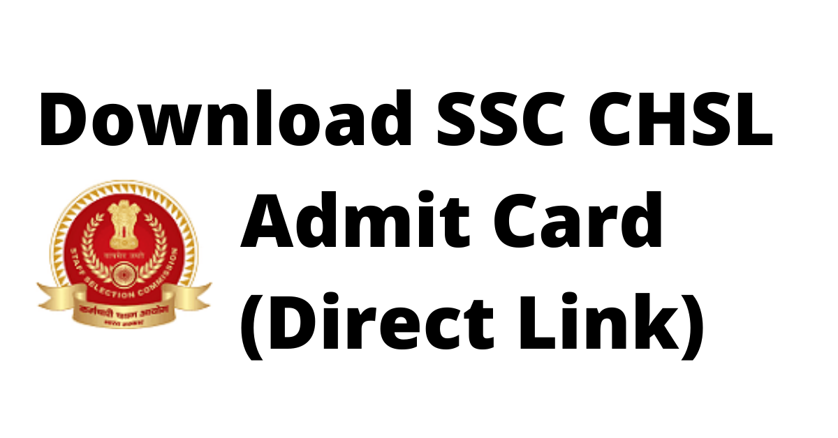 SSC CHSL admit card 2021 download direct link [OUT] pdf here