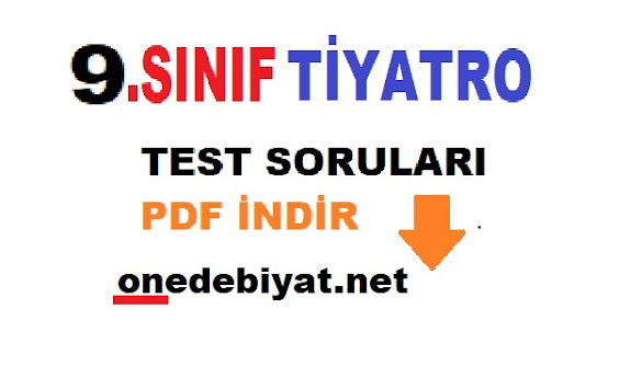 9. Sınıf Edebiyat Tiyatro Ünitesi Test Soruları