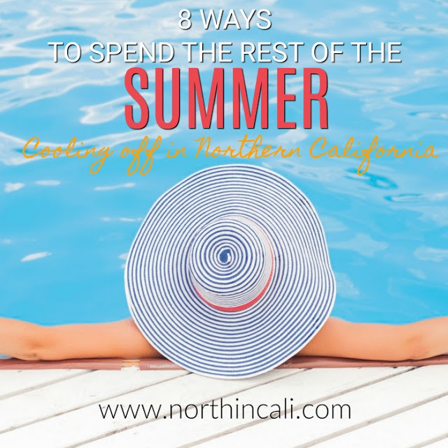 9 Ways to spend the rest of the Summer Cooling Off in Northern California   www.northincali.com