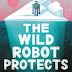 Middle Grade Monday: The Wild Robot Protects by Peter Brown
