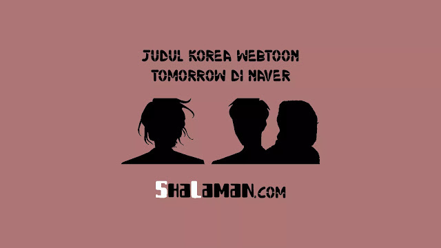 Judul Korea Webtoon Tomorrow di Naver