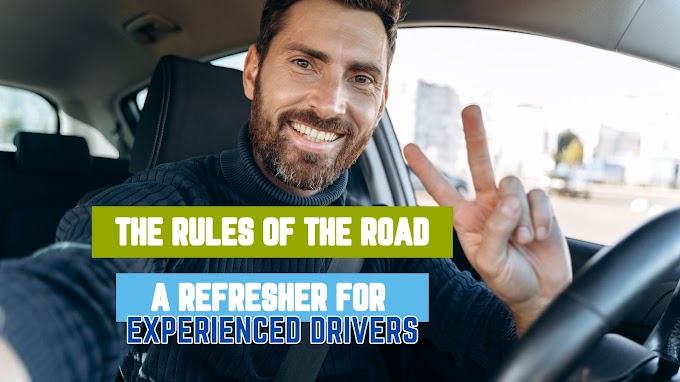  The Rules of the Road: A Refresher for Experienced Drivers