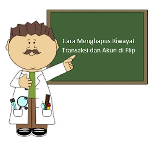 Cara Menghapus Riwayat Transaksi dan Akun di Flip