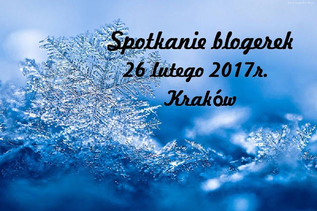 Spotkanie blogerek luty 2017 - Kraków - zapisy