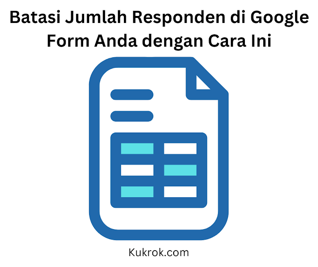 Batasi Jumlah Responden di Google Form Anda dengan Cara Ini