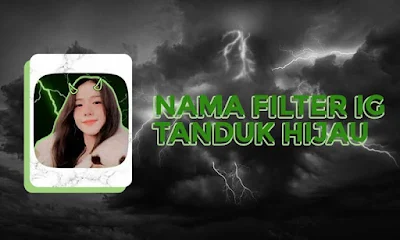 nama filter ig tanduk hijau