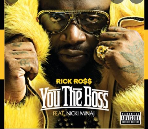 Music: You The Boss - Rick Ross Ft Nicki Minaj [Throwback songs]