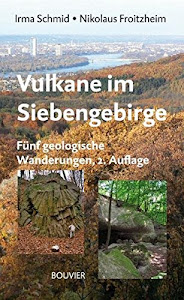Vulkane im Siebengebirge: Fünf geologische Wanderungen