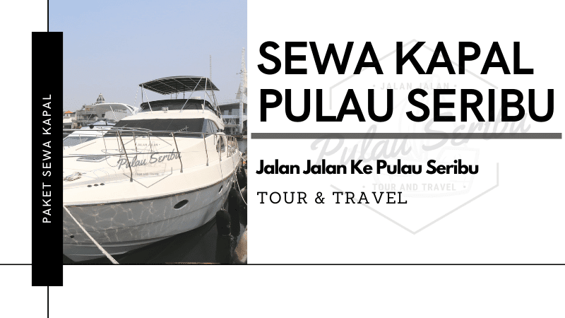 Sewa Kapal Pulau Seribu