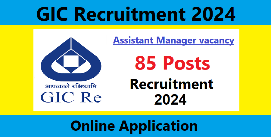 GIC Recruitment 2024 – 85 Assistant Manager (Scale I) Posts