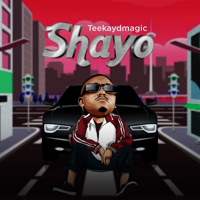 Music : Teekaydmagic - Shayo