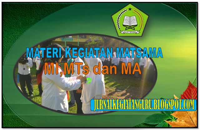Contoh Materi Kegiatan Matsama MI,MTs dan MA  Tahun Pelajaran 2018/2019
