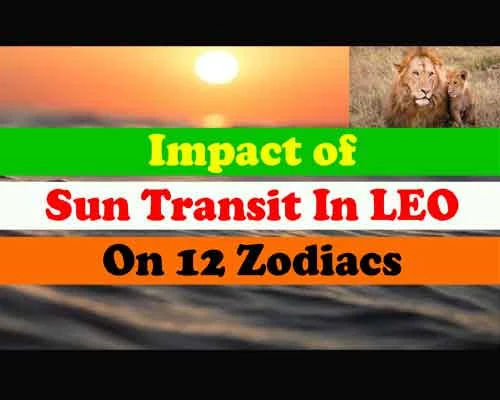 When will sun transit in Leo, Impact of Sun Transit in Leo Sign(17 august 2023), Effect of Sun transit in Leo sign on 12 zodiac sign. सूर्य का गोचर