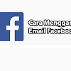 Cara Ganti Email FB (Facebook) Dengan Mudah