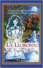 https://www.amazon.com/Llorona-Mysterious-Encounters-Q-L-Pearce/dp/0737745711/ref=la_B001H9RTXO_1_48?s=books&ie=UTF8&qid=1480365554&sr=1-48&refinements=p_82%3AB001H9RTXO