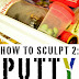 How to Sculpt 2: Pushing Putty by Mr. Pink