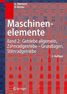 Maschinenelemente: Band 2: Getriebe allgemein, Zahnradgetriebe - Grundlagen, Stirnradgetriebe