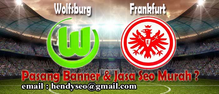 prediksi skor wolfsburg vs frankfurt