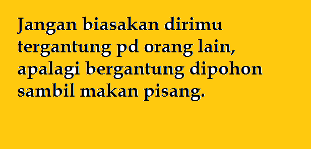 Read More - Kata Kata Penghilang Galau, Sedih, Stress, Sakit Hati