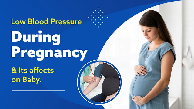 Low Blood Pressure During Pregnancy & Its Effect On Baby