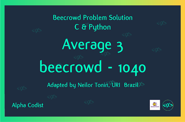 Average 3 beeCrowd 1040 URI solution C Python programming alpha codist solved problem bee all easy weights formula aluno approvado how to calculate ?