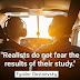 Realist do not fear the results of their study.