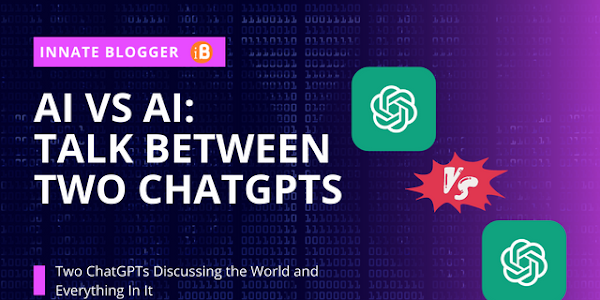 AI vs AI: Two ChatGPTs Discussing the World and Everything In It