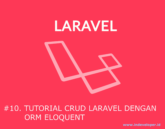 Tutorial CRUD Laravel 5.8 Menggunakan Eloquent ORM, Gak Pake Ribet